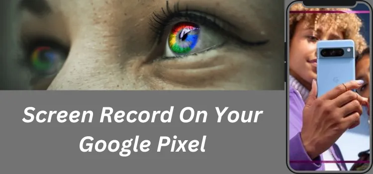 Screen Record On Your Google Pixel